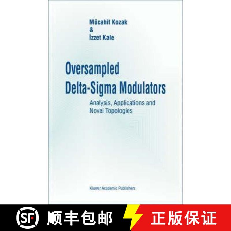 【4周达】Oversampled Delta-SIGMA Modulators: Analysis, Applications and Novel Topologies [9781402074202]