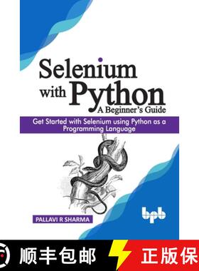 预订 Selenium with Python - A Beginner's Guide: Get started with Selenium using Python as a programmi... [9789389328813]