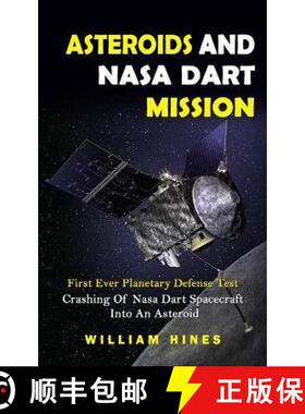 预订 Asteroids And Nasa Dart Mission: First Ever Planetary Defense Test (Crashing Of Nasa Dart Spacec... [9781774858936]