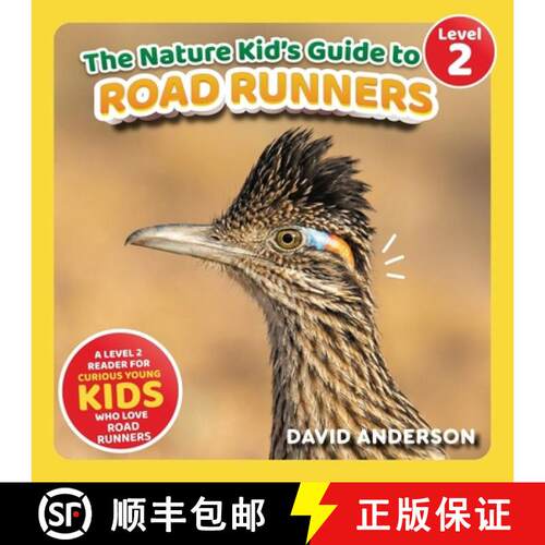 【3-4周达】The Nature Kid's Guide to Roadrunners: A Level 2 Reader for Curious Young Kids Who Love Ro... [9798898181437]