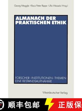 【3-4周达】Almanach der Praktischen Ethik : Forscher · Institutionen · Themen. Eine Bestandsaufnahme [9783531124070]
