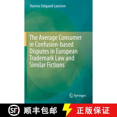 【3-4周达】The Average Consumer in Confusion-based Disputes in European Trademark Law and Similar Fic... [9783030263522]