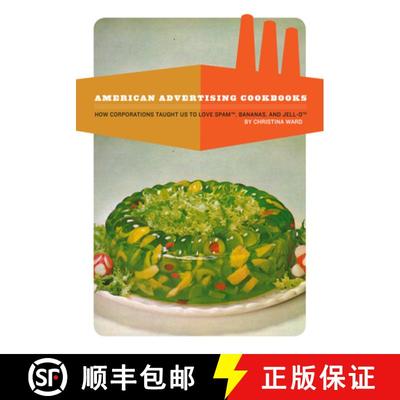 【3-4周达】American Advertising Cookbooks: How Corporations Taught Us to Love Bananas, Spam, and Jell-O [9781934170748]