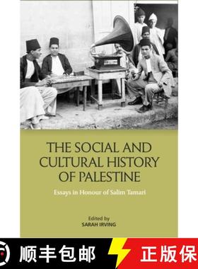 【3-4周达】The Social and Cultural History of Palestine: Essays in Honour of Salim Tamari [9781399503624]