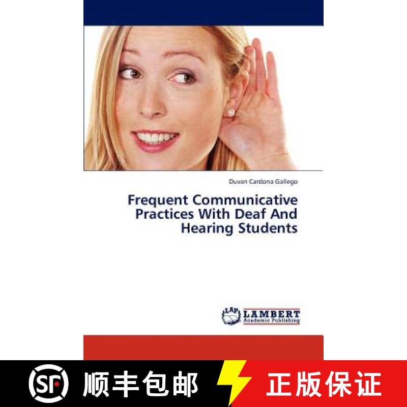 预订 Frequent Communicative Practices With Deaf And Hearing Students [9783659286711]