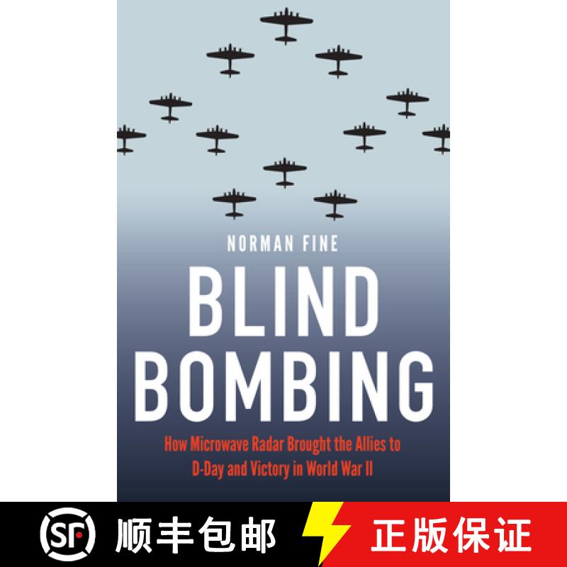 【3-4周达】Blind Bombing: How Microwave Radar Brought the Allies to D-Day and Victory in World War II [9781640122208]