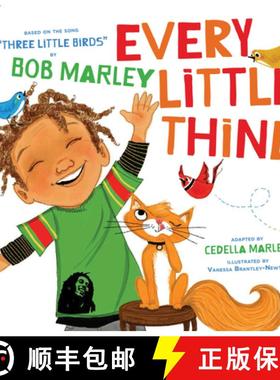 【3-4周达】Every Little Thing: Based on the Song 'Three Little Birds' by Bob Marley (Preschool Music ... [9781452142906]