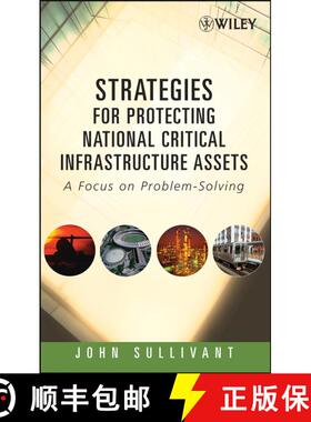 【3-4周达】Strategies For Protecting National Critical Infrastructure Assets: A Focus On Problem-Solv... [9780471799269]