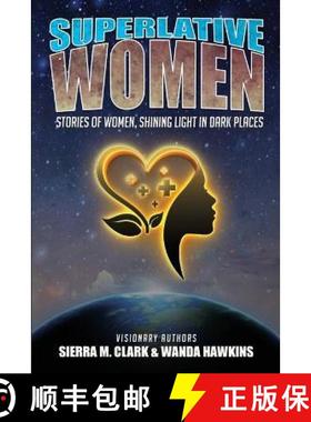 【3-4周达】Superlative Women: Stories of Women, Shining Light in Dark Places [9798218105433]