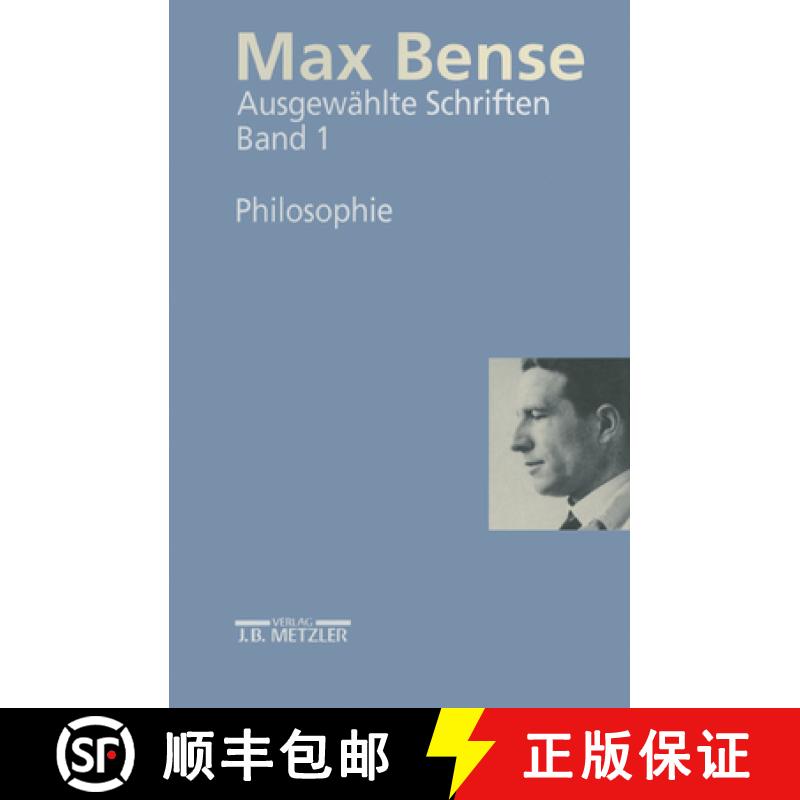 【3-4周达】Max Bense: Philosophie: Ausgewählte Schriften in Vier Bänden, Band 1 [9783476015655]