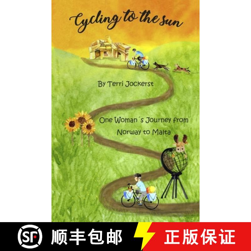 【3-4周达】Cycling to the Sun: One Woman's Journey from Norway to Malta [9780648833901]