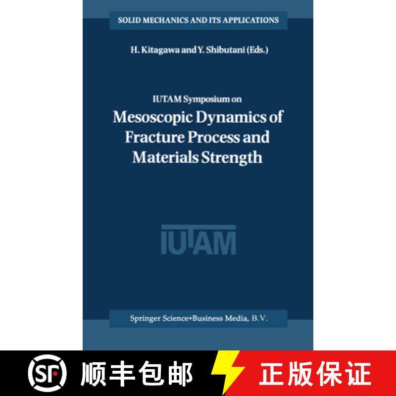 【3-4周达】IUTAM Symposium on Mesoscopic Dynamics of Fracture Process and Materials Strength: Proceed... [9789048165766]