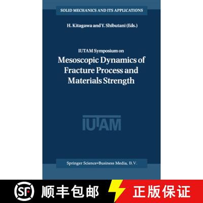 【3-4周达】IUTAM Symposium on Mesoscopic Dynamics of Fracture Process and Materials Strength: Proceed... [9789048165766]