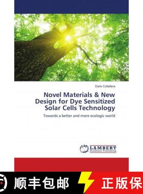 预订 Novel Materials & New Design for Dye Sensitized Solar Cells Technology [9783659673375]