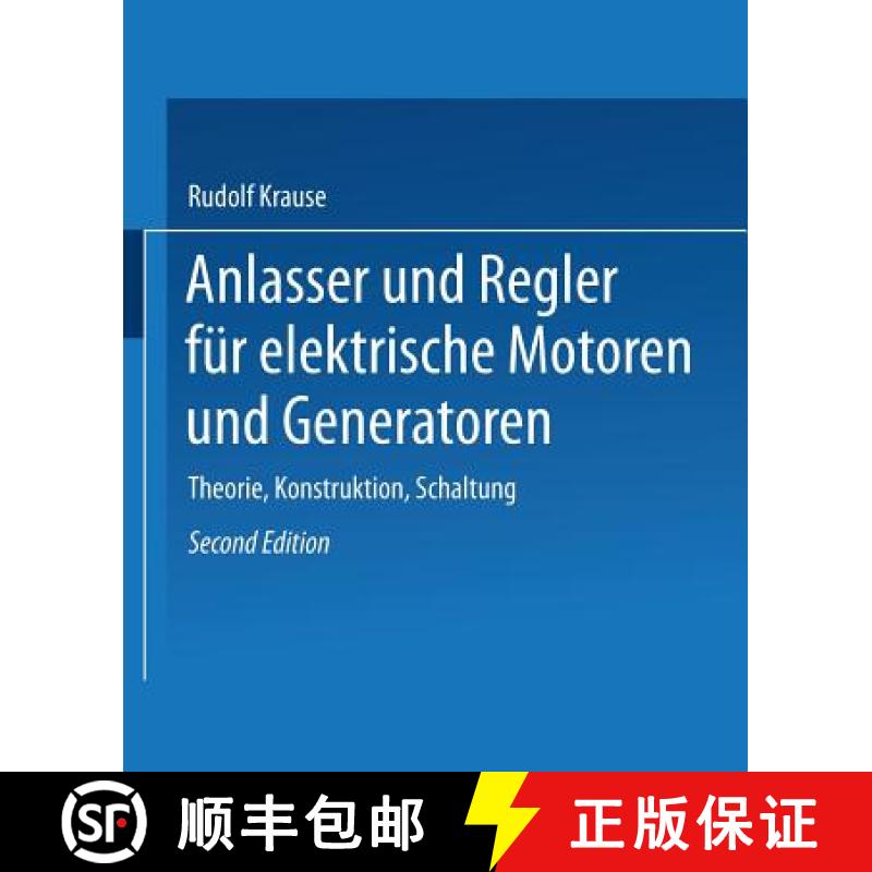 【3-4周达】Anlasser Und Regler Für Elektrische Motoren Und Generatoren: Theorie, Konstruktion, Schal... [9783662386286]