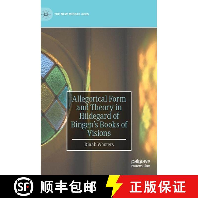 【3-4周达】Allegorical Form and Theory in Hildegard of Bingen's Books of Visions [9783031171918]