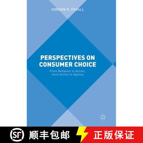 【3-4周达】Perspectives on Consumer Choice : From Behavior to Action, from Action to Agency [9781349699001]
