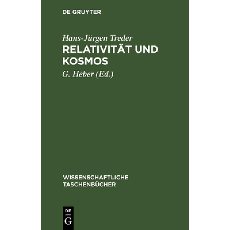 预订 Relatıvität Und Kosmos: Raum Und Zeit in Physik, Astronomie Und Kosmologie [9783112643976]