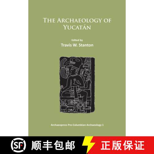 【3-4周达】The Archaeology of Yucatán: New Directions and Data [9781784910082]