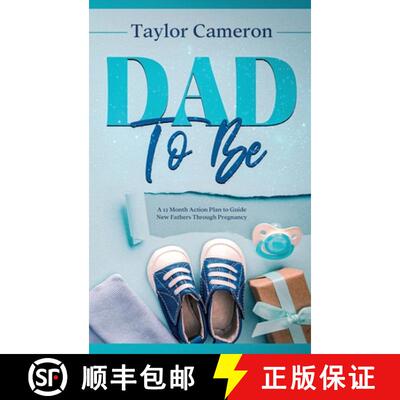 【3-4周达】Dad To Be: A 12 Month Action Plan to Guide New Fathers Through Pregnancy [9781922346612]