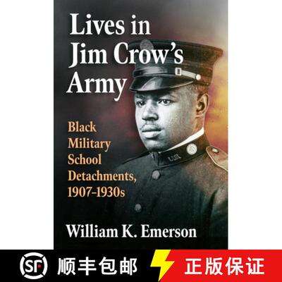 【3-4周达】Lives in Jim Crow's Army: Black Military School Detachments, 1907-1930s [9781476696386]