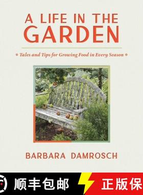 【3-4周达】A Life in the Garden: Tales and Tips for Growing Food in Every Season [9781643261812]