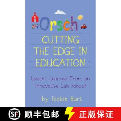 【3-4周达】Orsch...Cutting the Edge in Education: Lessons Learned from an Innovative Lab School [9780988609006]