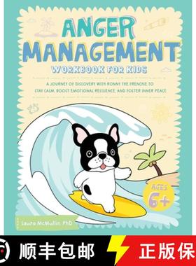 预订 Anger Management Workbook for Kids: A Journey of Discovery with Ronny the Frenchie to Stay Calm,... [9781923029194]