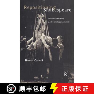 【3-4周达】Repositioning Shakespeare : National Formations, Postcolonial Appropriations [9780415194983]