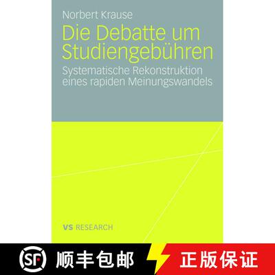 【3-4周达】Die Debatte um Studiengebühren : Die systematische Rekonstruktion eines rapiden Meinungsw... [9783531159010]