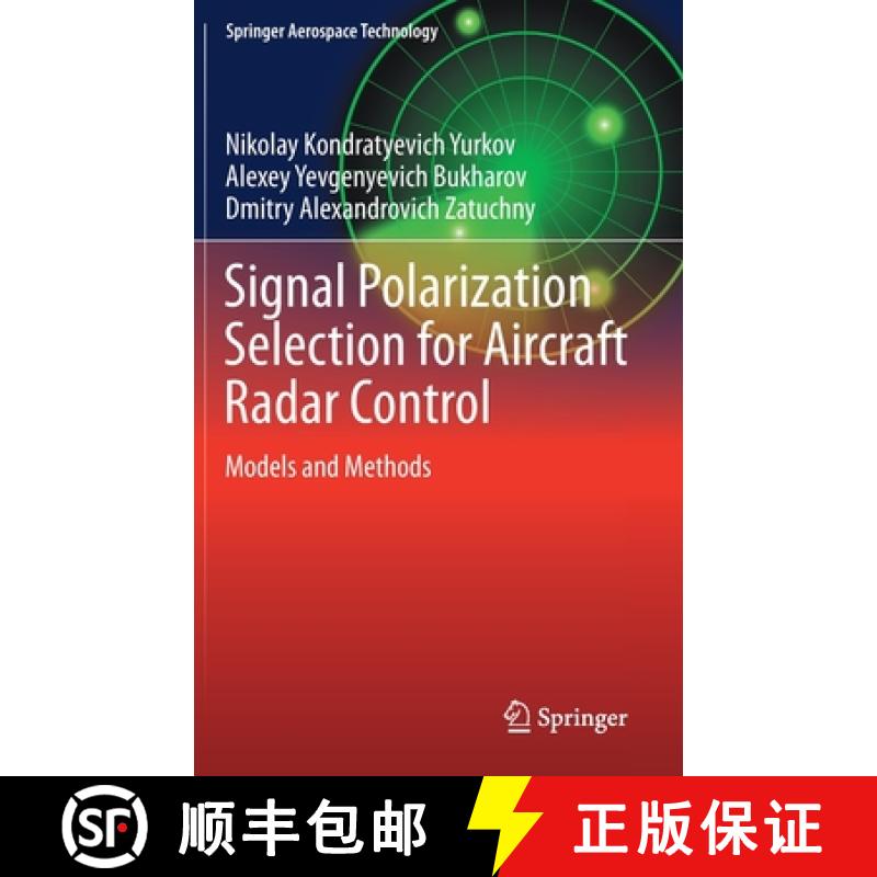 【3-4周达】Signal Polarization Selection for Aircraft Radar Control : Models and Methods [9789813349636]
