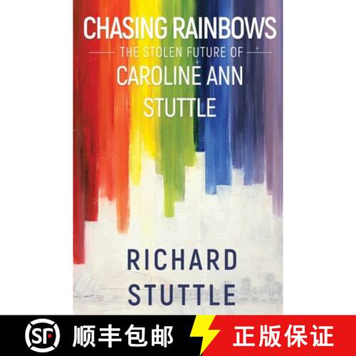 【3-4周达】Chasing Rainbows: The Stolen Future of Caroline Ann Stuttle [9781910903544]