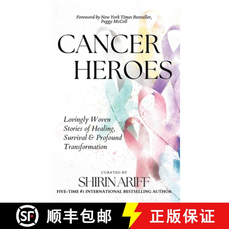 【2-3周达】Cancer Heroes: Lovingly Woven Stories of Healing, Survival, and Profound Transformation [9781738117109]