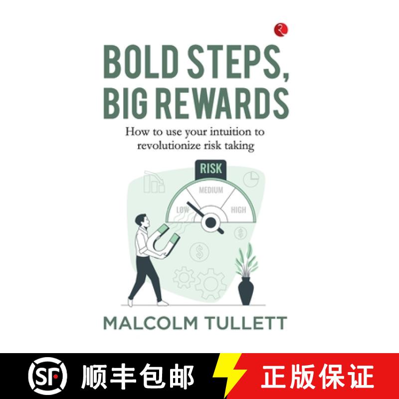 【2-3周达】Bold Steps, Big Rewards : How to use your intuition to revolutionize risk taking [9789357028158]