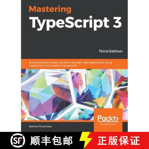 预订 Mastering TypeScript 3 - Third Edition: Build enterprise-ready, industrial-strength web applicat... [9781789536706]