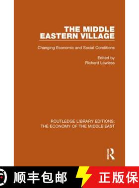 【3-4周达】The Middle Eastern Village (Rle Economy of Middle East): Changing Economic and Social Rela... [9781138820227]