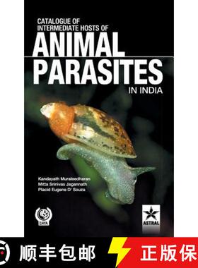 【3-4周达】Catalogue of Intemediate Hosts of Animal Parasites in India [9789351242963]
