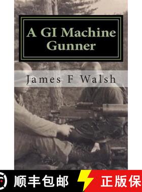 预订 A GI Machine Gunner: From the Seminary to Korea's Front Line [9780991082223]