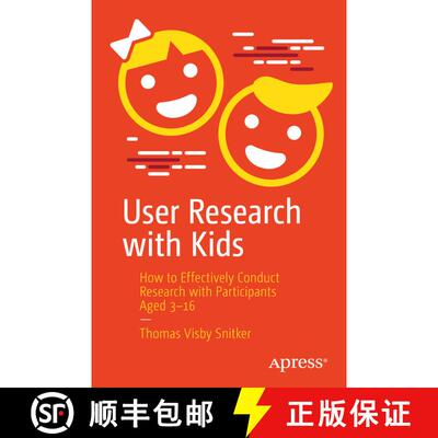 【3-4周达】User Research with Kids : How to Effectively Conduct Research with Participants Aged 3-16 ... [9781484270707]