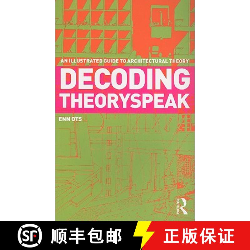 【4周达】Decoding Theoryspeak : An Illustrated Guide to Architectural Theory [9780415778305]
