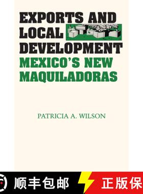 【3-4周达】Exports and Local Development: Mexico's New Maquiladoras [9780292790742]