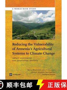 预订 Reducing the Vulnerability of Armenia's Agricultural Systems to Climate Change: Impact Assessmen... [9781464801471]