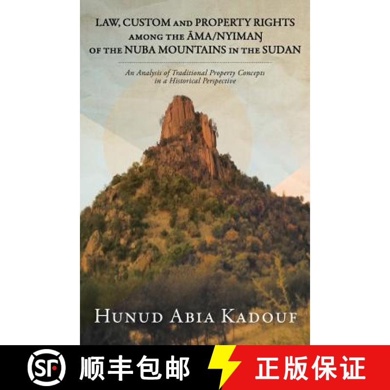 【2-3周达】Law, Custom and Property Rights Among the Āma/NyimaŊ Of the Nuba Mountains in th... [9781482828719]