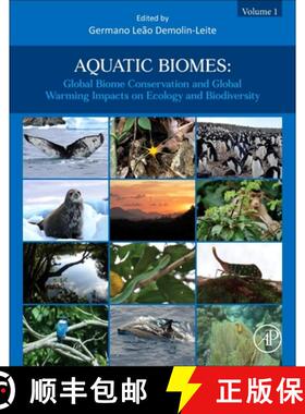 【3-4周达】Aquatic Biomes: Global Biome Conservation and Global Warming Impacts on Ecology and Biodiv... [9780443157264]