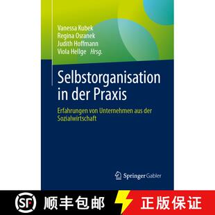 【3-4周达】Selbstorganisation in der Praxis: Erfahrungen von Unternehmen aus der Sozialwirtschaft [9783662690420]