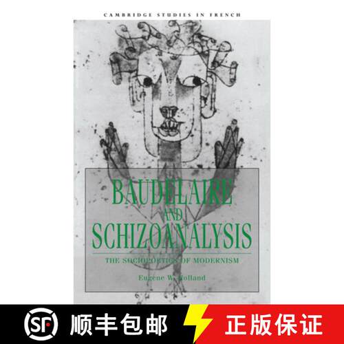 【3-4周达】Baudelaire and Schizoanalysis: The Socio-Poetics of Modernism - Baudelaire and Schizoanaly... [9780521031349]