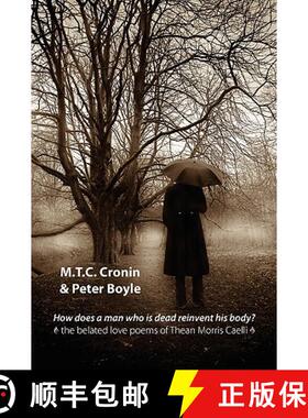 【3-4周达】How Does a Man Who is Dead Reinvent His Body?: The Belated Love Poems of Thean Morris Caelli [9781848610163]