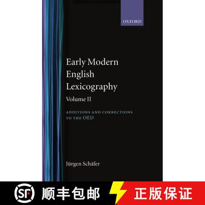 【3-4周达】Early Modern English Lexicography: Volume II: Additions and Corrections to the OED [9780198128496]