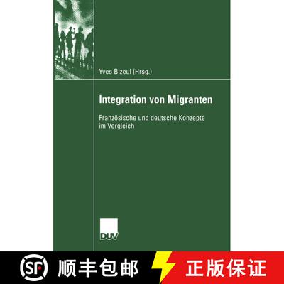 【3-4周达】Integration Von Migranten: Franzeosische Und Deutsche Konzepte Im Vergleich [9783824445851]