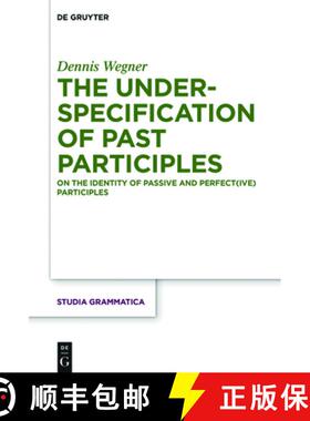 预订 The Underspecification of Past Participles: On the Identity of Passive and Perfect(ive) Participles [9783110613513]